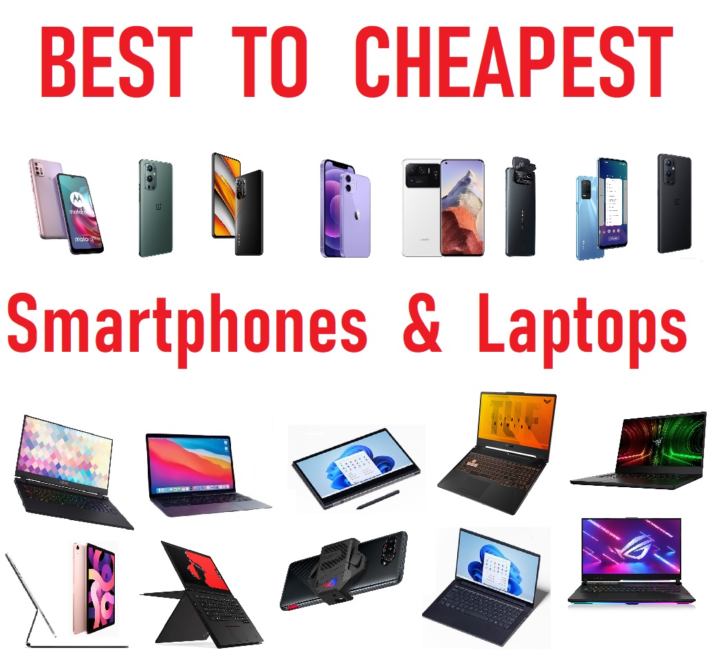 Best to Cheapest Smartphones and Laptops