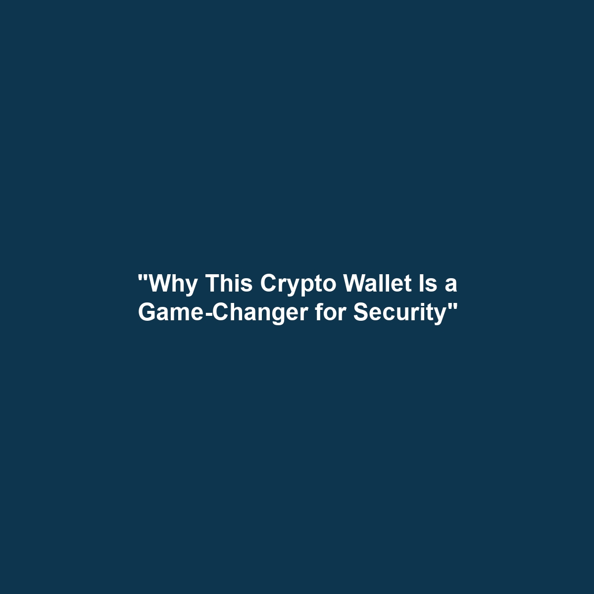 “Why This Crypto Wallet Is a Game-Changer for Security”