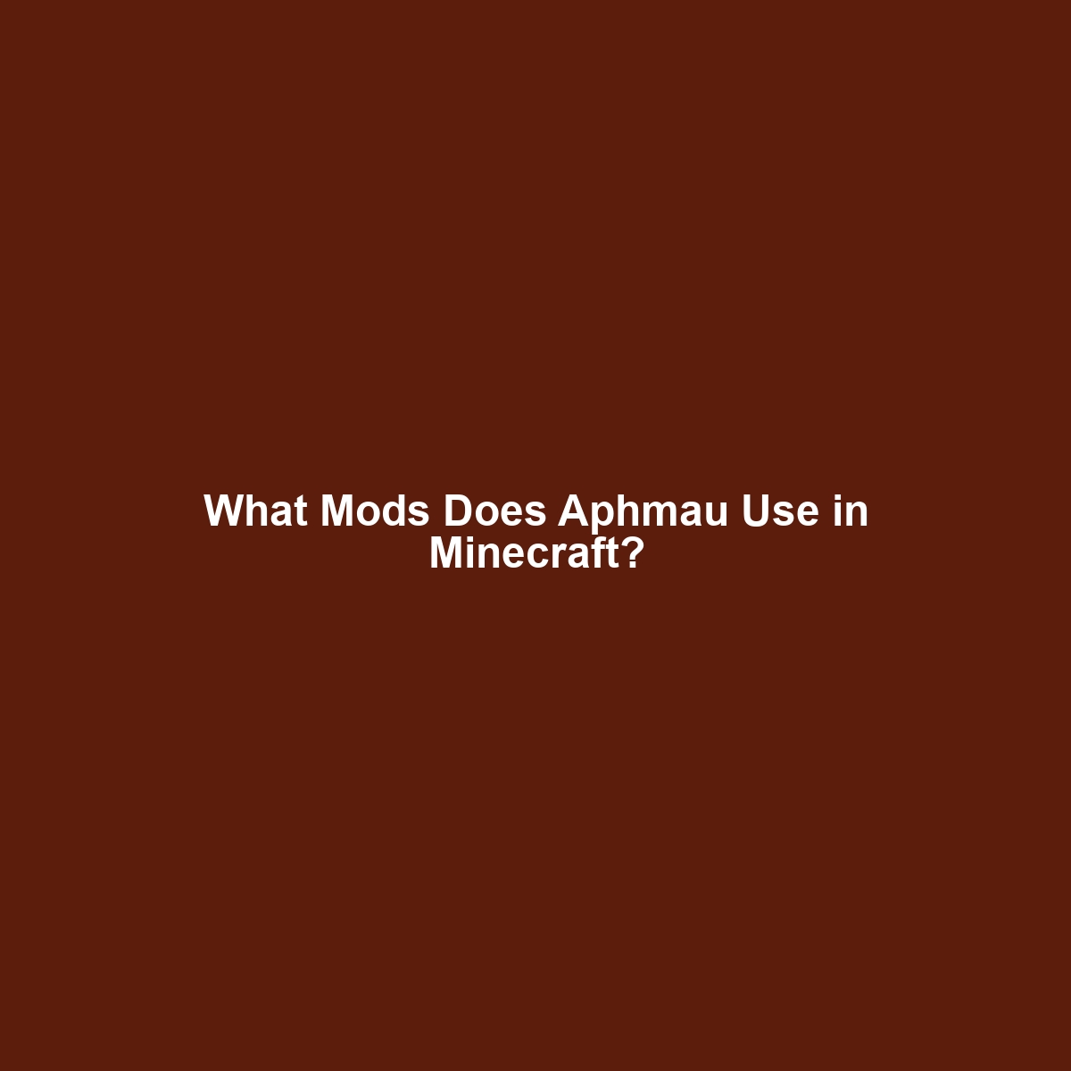 What Mods Does Aphmau Use in Minecraft?