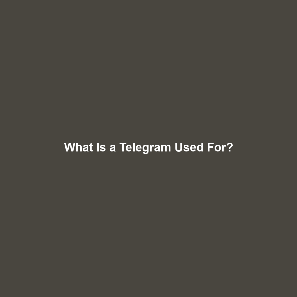 What Is a Telegram Used For?