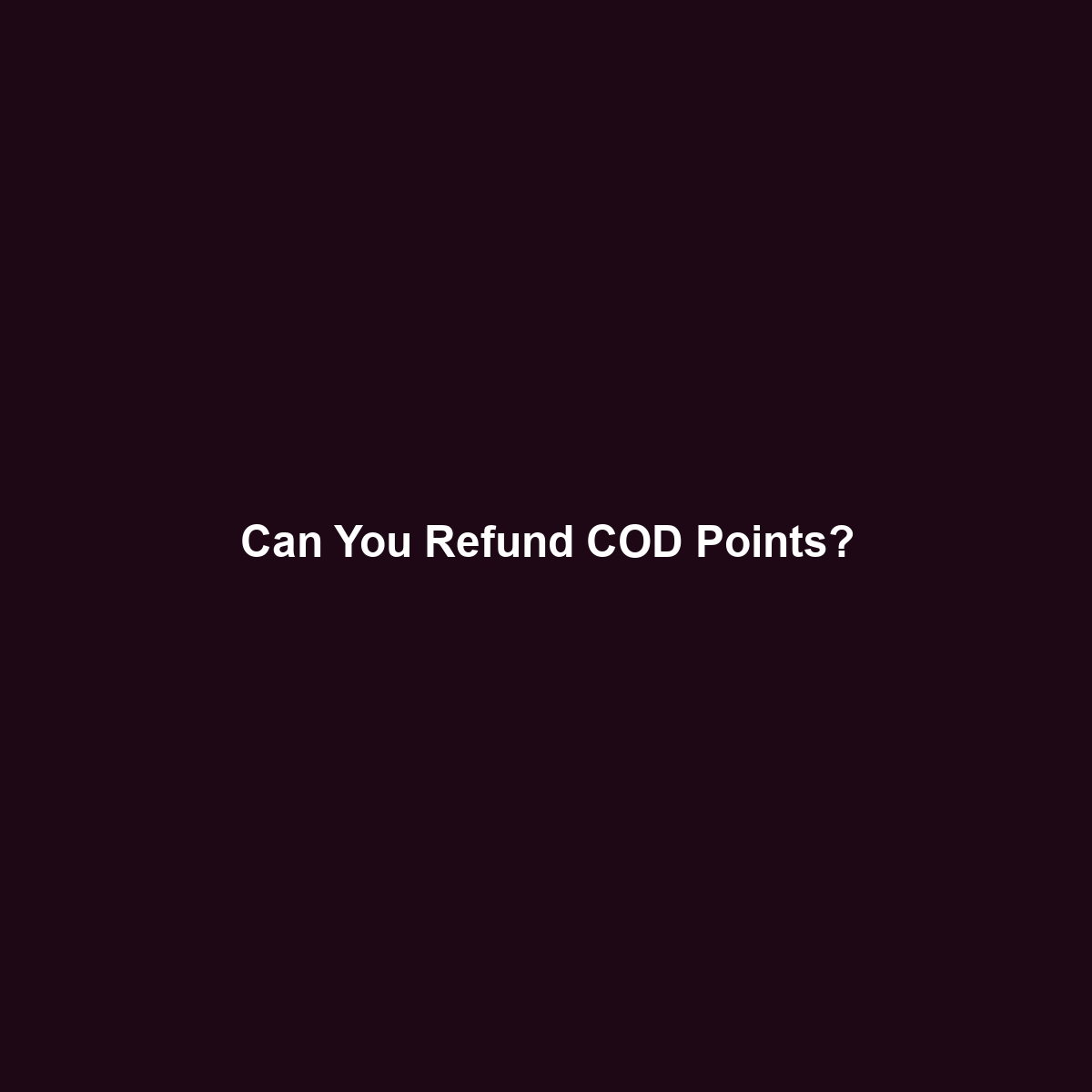 Can You Refund COD Points?