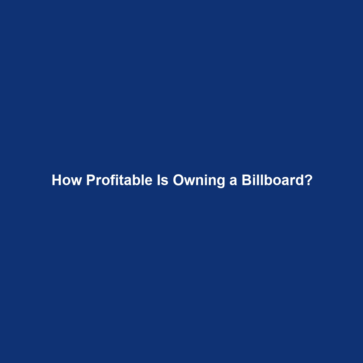 How Profitable Is Owning a Billboard?