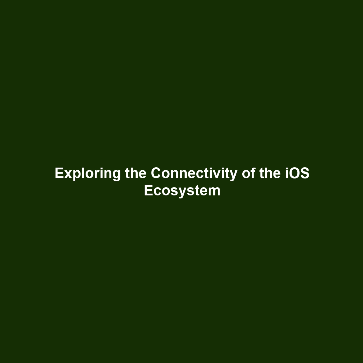 Exploring the Connectivity of the iOS Ecosystem