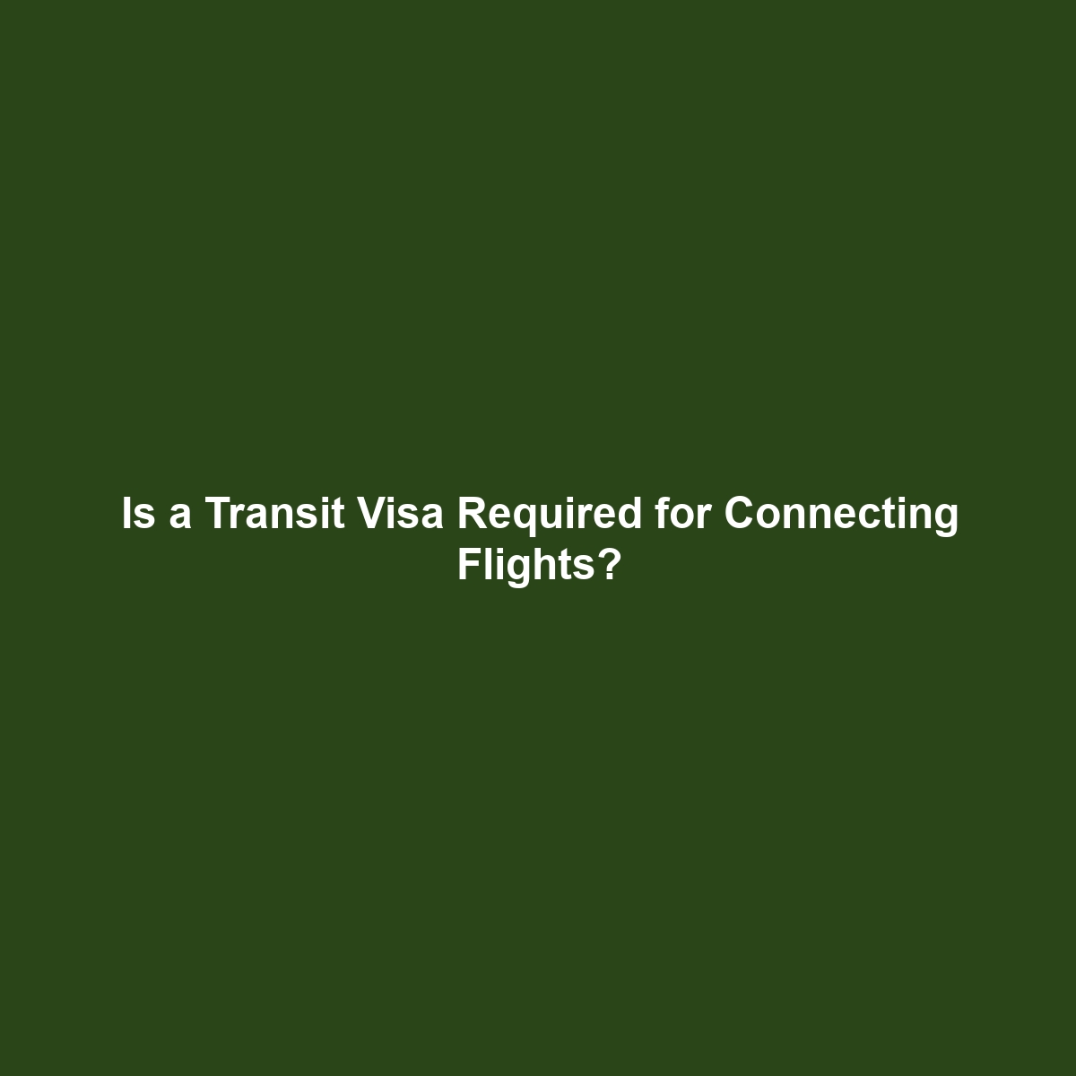 Is a Transit Visa Required for Connecting Flights?